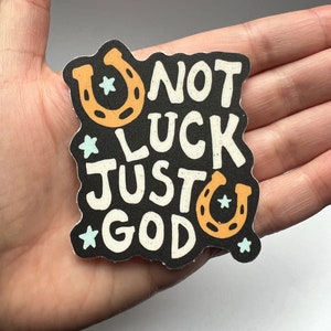 Not luck just God | Waterproof Christian sticker | Laptop sticker water bottle sticker | bumper car sticker faith quote western