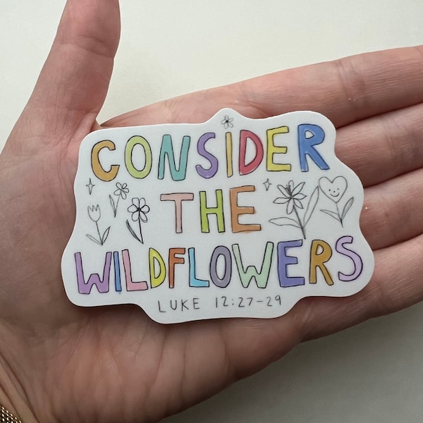 Consider the Wildflowers | Waterproof Christian sticker | bible sticker | Laptop sticker | water bottle sticker | bumper sticker