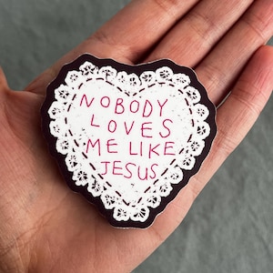 Nobody Loves Me Like Jesus Sticker | Waterproof Christian Decal
