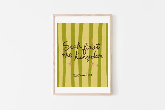 Seek first the KINGDOM of GOD digital download christian wall art print at home Bible verse kitchen artwork faith quote do not be anxious