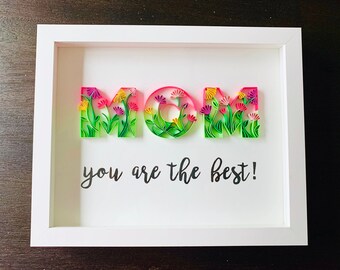 Mothers Day Gift - Mom you are the best - Handmade quilling wall art