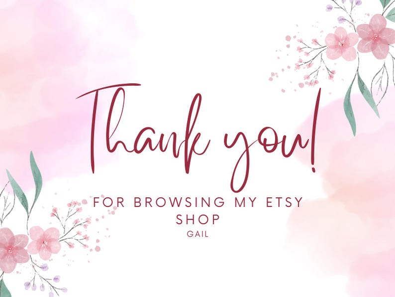 May include: Thank you! for browsing my Etsy shop Gail. Watercolor background with pink flowers and green leaves.