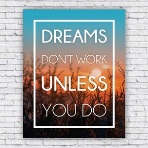 Dreams Don&#39;t Work Unless You Do Motivational Saying - Wall Art Print Decor - Size Options