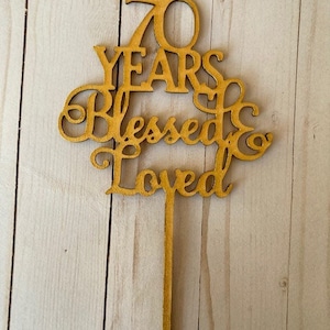 70 years loved Cake topper, 70 years loved wooden cake topper, Seventy Cake Topper, 70th Birthday, 70th anniversary, Happy 70th Birthday