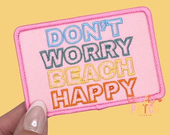 Don't Worry Beach Happy Patch, Iron On Patch