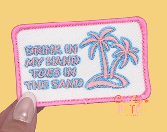 Drink in my Hand Patch, Iron On Patch