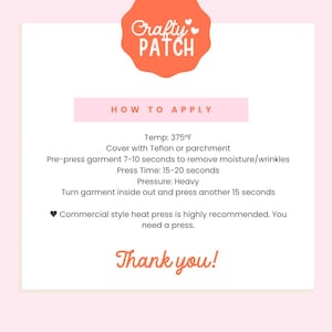 May include: A pink and white graphic with instructions for applying a heat transfer. The top features an orange logo that says "Crafty Patch". The instructions include temperature, time, and pressure settings.