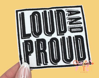Loud and Proud Patch, Iron On Patch