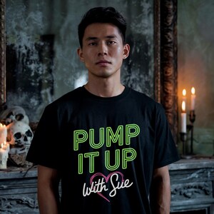 Pump It up With Sue - the Substance Inspired Horror Movie Fan Unisex