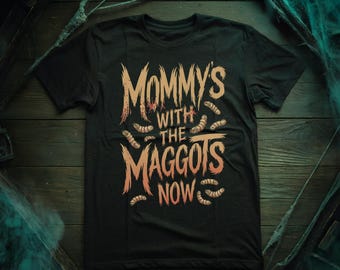 Mommy's With The Maggots Now - Short-Sleeve Unisex T-Shirt - Evil Dead Rise Movie Inspired Tee - modern horror gift goth gifts movie fan