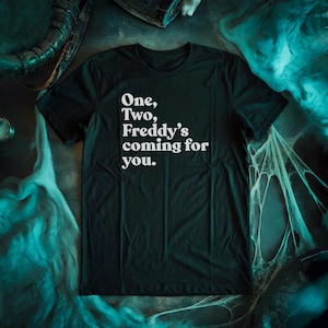 One, Two Freddy's Coming For You - Wes Craven A Nightmare on Elm Street Inspired Unisex Horror Tee - horror movie gift halloween gifts scary