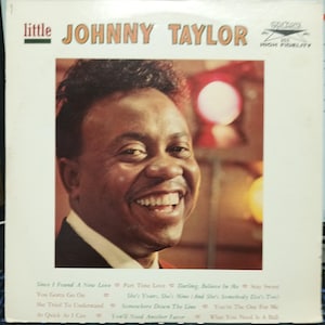 May include: Album cover for "little Johnny Taylor" featuring a smiling man in a suit. The album title is in orange and black text. The album cover also lists song titles such as "Since I Found A New Love" and "You Gotta Go On".