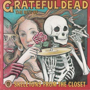 May include: A vintage album cover for the Grateful Dead's "Skeletons From The Closet" compilation album. The cover features a woman with long flowing hair, a skeleton holding a record, and a red rose.