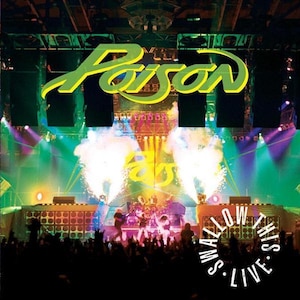 May include: A live concert image featuring the band Poison. The band's logo is in green and yellow. The stage is lit with green, purple, and yellow lights, with pyrotechnics. The text "SWALLOW THIS LIVE" is in white.