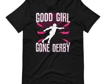 Good Girl Gone Derby Roller Skating For Women Short Sleeve Unisex T-Shirt