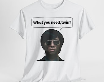 K-pop Shirt  | What You Need, Twin?