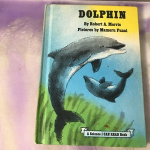 Vintage Hardcover Children’s Book - Dolphin - Robert A. Morris - 90's Kid’s Hardcover Book - Kids Science vintage Book