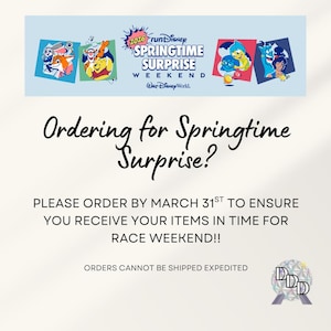 May include: A promotional graphic for the 2026 runDisney Springtime Surprise Weekend at Walt Disney World. The image includes character art and text that reads "Ordering for Springtime Surprise? Please order by March 31st to ensure you receive your items in time for race weekend!!"