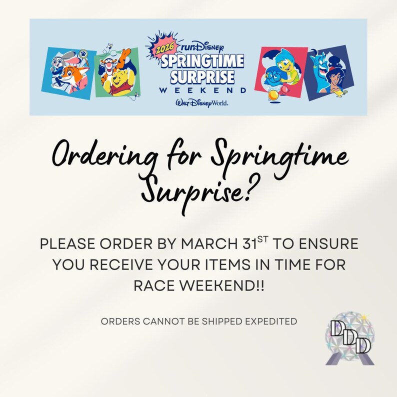 May include: A promotional graphic for the 2026 runDisney Springtime Surprise Weekend at Walt Disney World. The image includes character art and text that reads "Ordering for Springtime Surprise? Please order by March 31st to ensure you receive your items in time for race weekend!!"