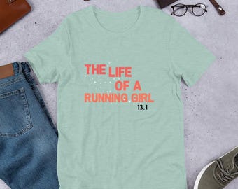 The Life Of A Running Girl T Shirt Half Marathon