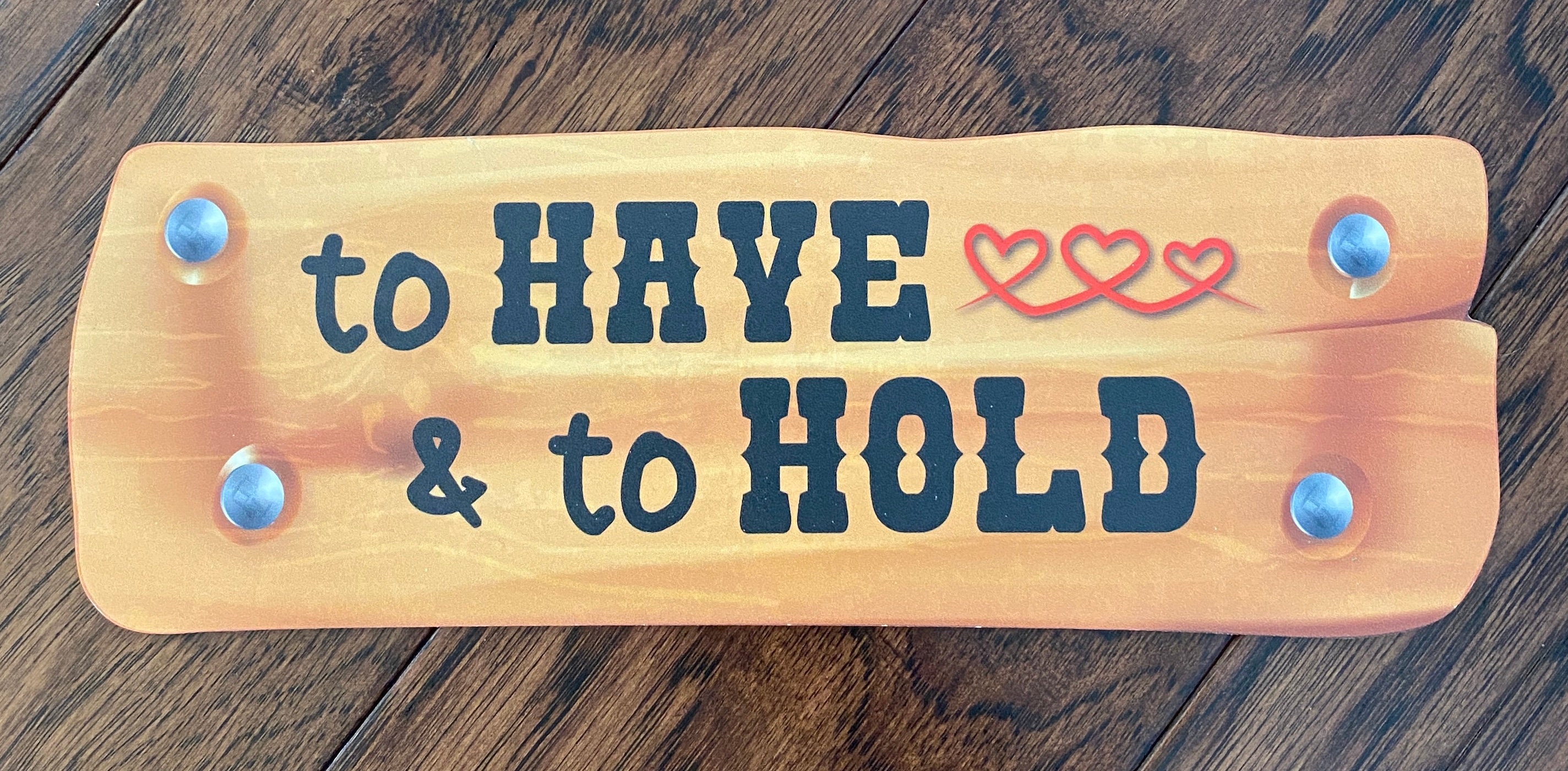 To Have and to Hold Country Western Wedding Photo Booth Prop PVC Durable