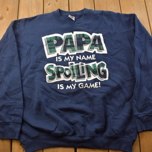 Vintage 1990s Papa Is My Name Crewneck Sweatshirt / 90s Crewneck / Streetwear / Funny Crewneck / Family Sweater