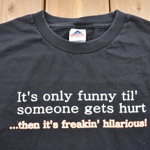 Vintage 1990s &quot;Until Someone Get&#39;s Hurt&quot; Funny Graphic T Shirt / Vintage T Shirt / Streetwear / Rare Vintage / Funny Vintage Shirt