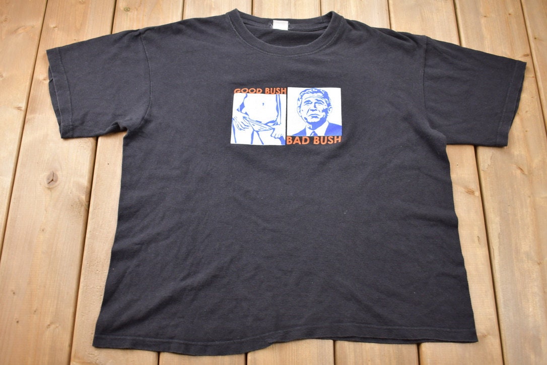 good bush bad bush don't panic tシャツ 00s Good Bush Bad Bush Shirt - Etsy