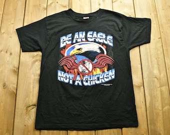 Vintage 1999 Be An Eagle Not A Chicken Graphic T-Shirt Men's M / Eagle Print / 90s Graphic / Biker / Infinity Apparel / 90's Bird Tee