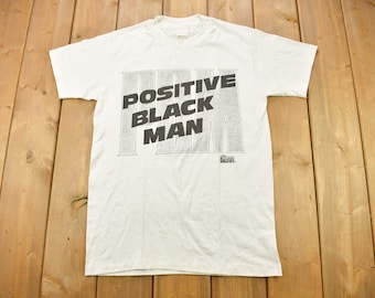 Vintage 1990s Positive Black Man Graphic T Shirt / Vintage T Shirt / Streetwear / Graphic Tee / Single Stitch / Made In USA / Size M-L