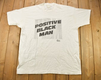 Vintage 1990s Positive Black Man Graphic T Shirt / Vintage T Shirt / Streetwear / Graphic Tee / Single Stitch / Made In USA / Size 3XL
