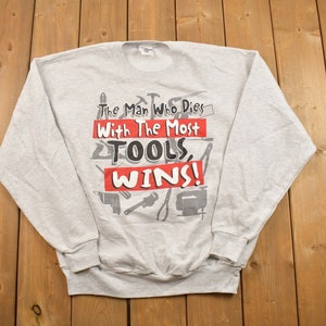 Vintage 1990s The Man With The Most Tools Crewneck Sweatshirt / 90s Crewneck / Streetwear