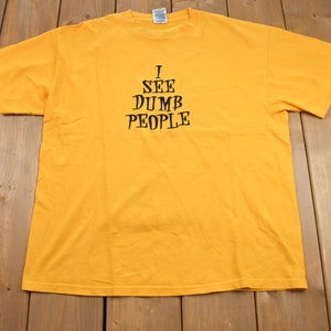 Vintage 1990s I See Dumb People Embroidered Text T Shirt / Vintage T Shirt / Streetwear / Rare Vintage / Delta Tee / Made In USA