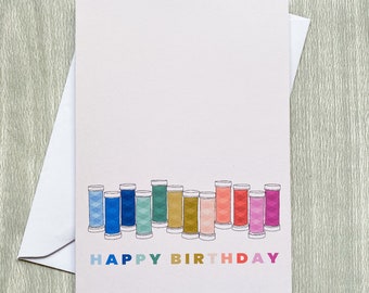 Happy Birthday Threads - Greetings Card - Sewing Lover - Engagement - Card for Dressmakers - Card for Birthday - Card for Sewists