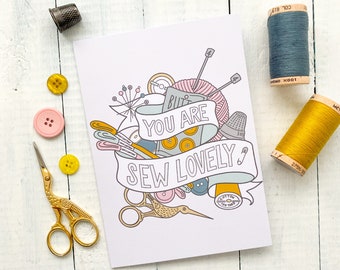 You Are Sew Lovely Greetings Card - Sewing card - Love Sewing - Card for Sewist - Card for birthday