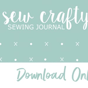 Sewing Journal Downloadable Pages - Extra Pages for Sew Crafty Sewing Journal - Printable Content Only - Sewist - Dressmaker - Crafting
