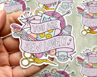 You are Sew Lovely Vinyl Sticker, sewing decals, sewing themed, sewing sticker, die-cut weatherproof