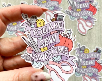 You are Sew Awesome Vinyl Sticker, sewing decals, sewing themed, sewing sticker, die-cut weatherproof