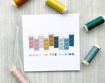 Magic in the Making Square Greetings Card - Sewing Birthday - Haberdashery - Card for Dressmaker - Card for Sewist