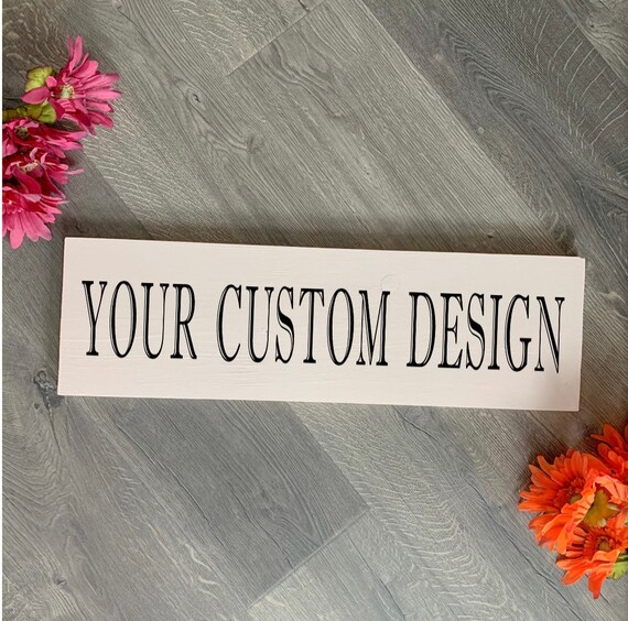2'x7.25 Custom Wood Board Sign Your Design Saying Etsy