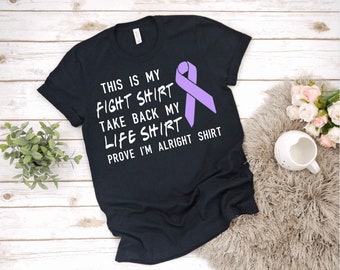 This Is My Fight Shirt Take Back My Life Prove I'm Alright T-Shirt Cancer Chemo Survivor Personalized Color Ribbon Awareness Tee Men Woman
