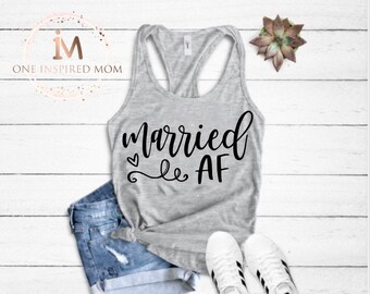 Married AF Tank Top, Women's shirt, Bride T-Shirt, Honeymoon tee, Just Married Idea, Wedding Bridal Shower Gift, Bachelorette Party Clothing
