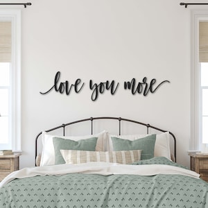 Love You More, Above Bed Sign, Above Bed Decor, Master Bedroom Decor, Bedroom Wall Decor, Wood Words, Laser Cut Sign, Over the Bed Decor