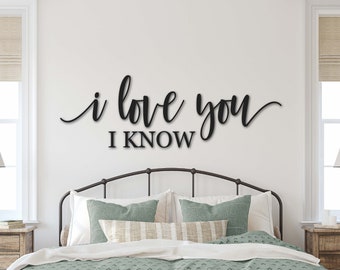 I Love You I Know Sign | Above Bed Decor | Over the Bed Wall Decor | Wood Words | Laser Cut Sign