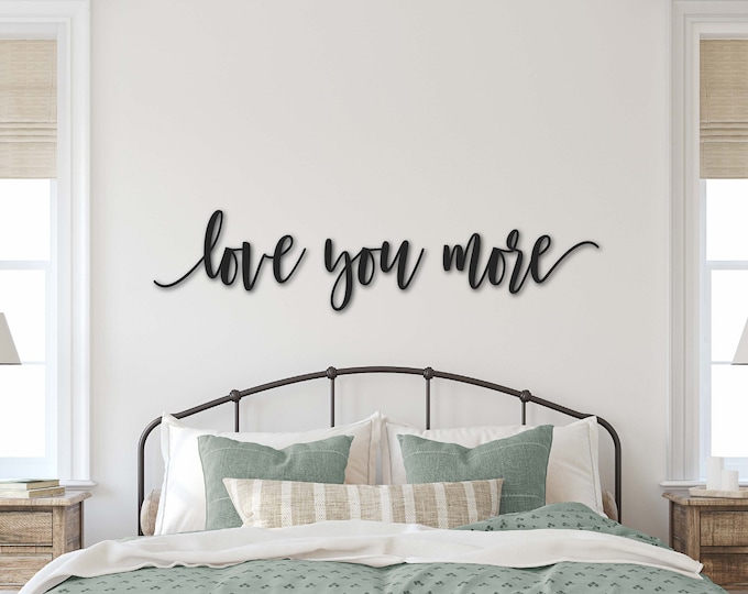 Featured listing image: Love You More, Above Bed Sign, Above Bed Decor, Master Bedroom Decor, Bedroom Wall Decor, Wood Words, Laser Cut Sign, Over the Bed Decor