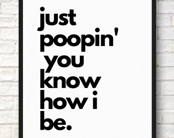 The Office - Just Poopin You Know How I Be, Digital Download, Office Printable, The Office, Michael Scott Poopin, Instant Download