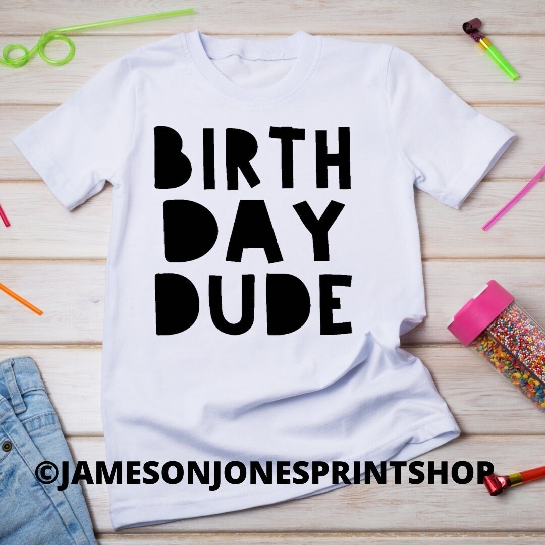 Birthday Dude Shirt Birthday Dude Svg 
