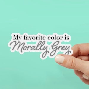 My Favorite Color is Morally Grey Sticker