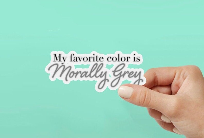 My Favorite Color is Morally Grey Sticker