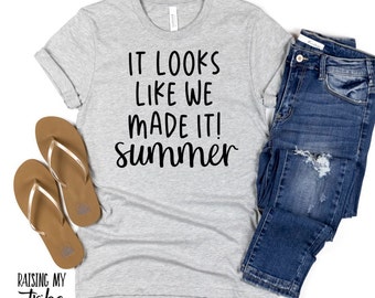 Looks Like We Made It Summer svg/ Looks Like We Made It svg/ End of the School Year svg/ Last Day of School svg